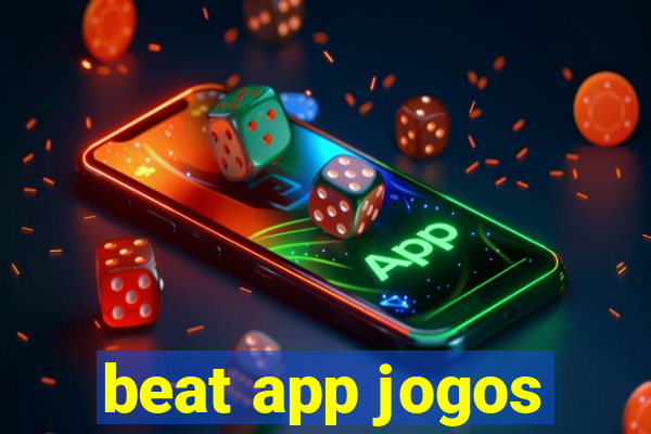 beat app jogos